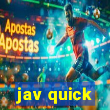 jav quick